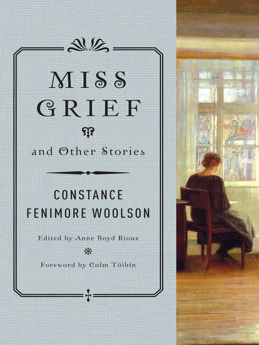 Title details for Miss Grief and Other Stories by Constance Fenimore Woolson - Wait list
